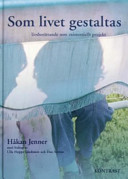 Som livet gestaltas : livsberättande som existentiellt projekt; Håkan Jenner; 2005