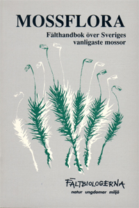 Fältbiologernas mossflora : fälthandbok över Sveriges vanligaste mossor; Lars Söderström; 1995