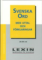 Svenska ord - med uttal och förklaringar; Lexin; 2005