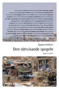 Egypten berättar : den rättvisande spegeln - Tjugonio noveller; Mats Andersson, Jonathan Morén, Tetz Rooke; 2008