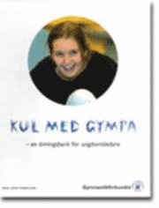 Kul med gympa: En övningsbok för gympaledare; Tommy Heriksson, Martin Persson, Ulle Rylow; 2004