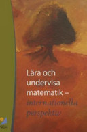 Lära och undervisa matematik : internationella perspektiv; Göran Emanuelsson, Nationellt centrum för; 2007