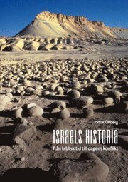 Israels uppkomst och historia - från biblisk till modern tid; Patrik Öhberg; 2006