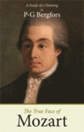 The true face of Mozart; P-G Bergfors; 2009