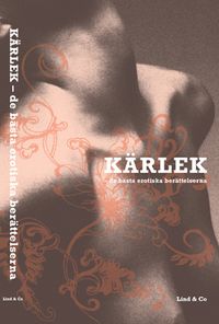 Kärlek - de bästa erotiska berättelserna; Leif Eriksson; 2005
