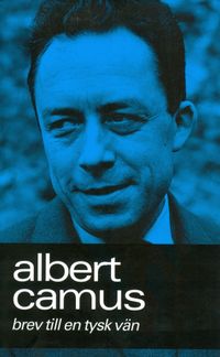 Brev till en tysk vän; Albert Camus; 2005