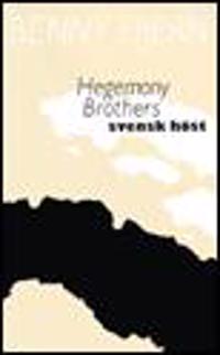 Hegemony brothers; Benny Hjern; 2007