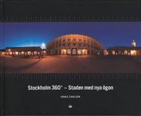Stockholm 360 - Staden med nya ögon; Jonas Carlson; 2005