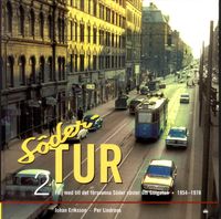 Söder Tur 2: Följ med till det försvunna Söder väster om Götgatan 1954-1978; Johan Eriksson, Per Lindroos; 2013