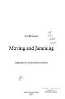 Moving and Jamming: Implications for Social Movement TheoryKarlstad University studies, Karlstads Universitet, ISSN 1403-8099; Åsa Wettergren; 2005