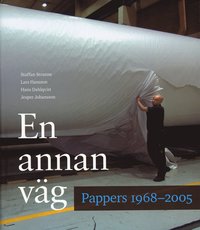 En annan väg : Pappers 1968-2005; Staffan Stranne, Lars Hansson, Hans Dahlqvist, Jesper Johansson; 2006