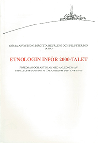 Etnologin inför 2000-talet; Gösta Arvastson, Birgitta Meurling; 2000