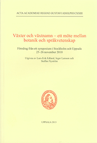 Växter och växtnamn : ett möte mellan botanik och språkvetenskap; Lars-Erik Edlund, Inger Larsson, Staffan Nyström; 2013