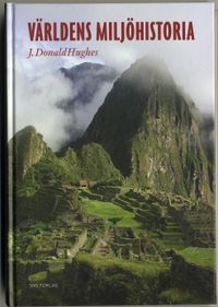 Världens miljöhistoria; J Donald Hughes; 2005