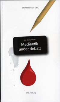 Medieetik under debatt; Olof Petersson; 2006