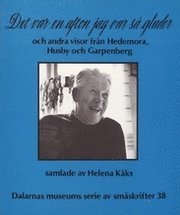 Det var en afton jag var så glader och andra visor från Hedemora, Husby och Garpenberg; Helena Kåks; 1983