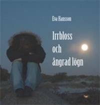 Irrbloss och ångrad lögn; Eva Hansson; 2005