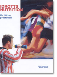 Idrottsnutrition; Asker Jeukendrup, Michael Gleeson; 2007