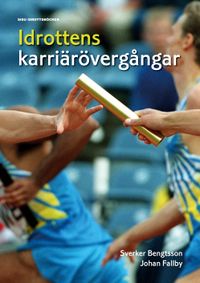 Idrottens karriärövergångar; Sverker Bengtsson, Johan Fallby; 2011
