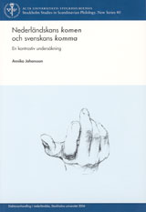 Nederländskans komen och svenskans komma : en kontrastiv undersökning; Annika Johansson; 2006