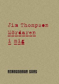 Mördaren i mig - Modernista Pulp; Jim Thompson; 2008