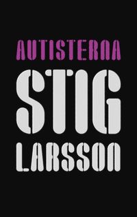 Autisterna; Stig Larsson; 2007