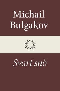 Svart snö; Michail Bulgakov; 2026