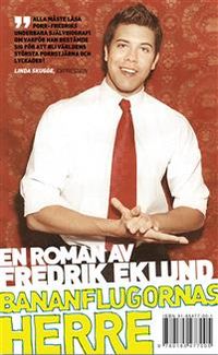 Bananflugornas herre : en roman; Fredrik Eklund; 2005
