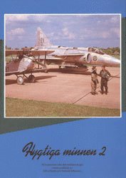 Flygtiga minnen 2 : 54 berättelser från det militära flyget; Thorvald Johannes, Sölve Fasth; 2000