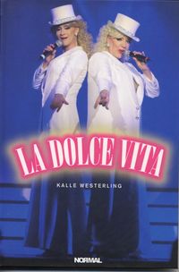 La dolce vita : 30 år med drag; Kalle Westerling; 2006