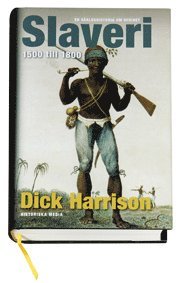 Slaveri : 1500 till 1800; Dick Harrison; 2007