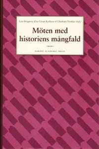 Möten med historiens mångfald; Klas-Göran Karlsson, Lars Berggren, Charlotte Tornbjer; 2010