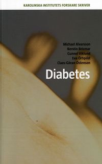 Diabetes; Kerstin Brismar, Michael Alvarsson, Viklund Gunnel, Eva Örtqvist, Claes-Göran Östenson; 2007