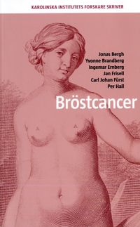 Bröstcancer; Jonas Bergh, Yvonne Brandberg, Ingemar Ernberg, Jan Frisell, Carl Johan Fürst, Per Hall; 2007