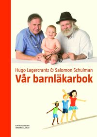 Vår barnläkarbok; Hugo Lagercrantz, Salomon Schulman; 2009