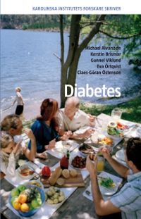 Diabetes; Michael Alvarsson, Karstin Brismar, Gunnel Viklund, Eva Örtqvist, Claes-Göran Östensson; 2010