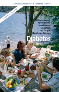 Diabetes; Michael Alvarsson, Kerstin Brismar, Gunnel Viklund, Alicja Wolk, Eva Örtqvist, Claes-Göran Östenson; 2013