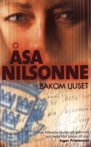 Bakom ljuset; Åsa Nilsonne; 2007