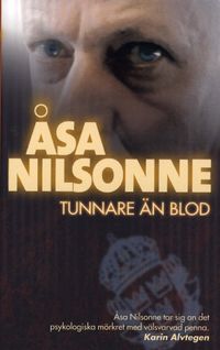 Tunnare än blod; Åsa Nilsonne; 2007