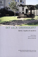 Det lilla grannskapet: gårdar, trapphus och socialt liv; Sören Olsson, Gerd Cruse Sondén, Marianne Ohlander; 1997