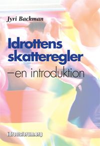 Idrottens skatteregler : en introduktion; Jyri Backman; 2008