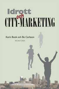 Idrott och city-marketing; Karin Book, Bo Carlsson; 2008