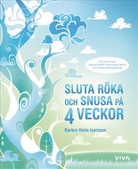 Sluta röka och snusa på 4 veckor; Barbro Holm Ivarsson; 2008