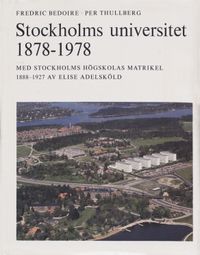 Stockholms Universitet 1878-1978; F Bedoire; 1978