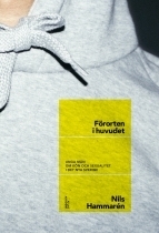 Förorten i huvudet : unga män om kön och sexualitet i det nya Sverige; Nils Hammarén; 2008