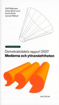 Medierna och yttrandefriheten; Olof Petersson, Anker Brink Lund, Eivind Smith, Lennart Weibull; 2007