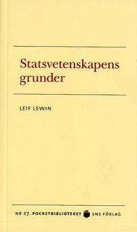 Statsvetenskapens grunder; Leif Lewin; 2007