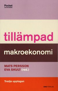 Tillämpad makroekonomi; Mats Persson, Eva Skult; 2008