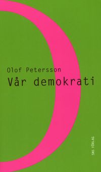 Vår demokrati; Olof Petersson; 2009
