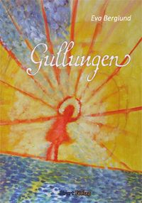 Gullungen; Eva Berglund; 2013